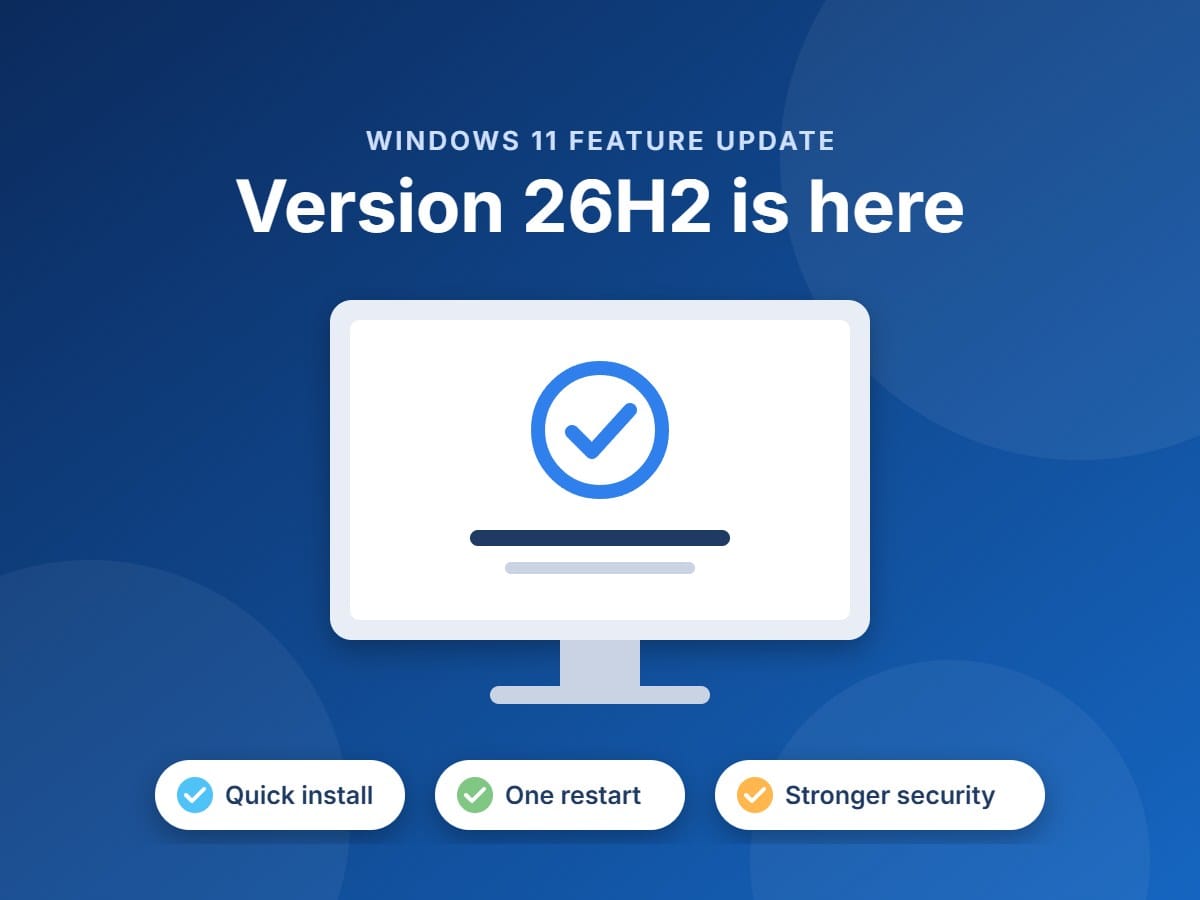 Windows 11 26H2 is here: what’s new and what it means for you